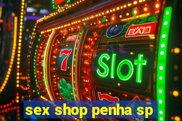 sex shop penha sp